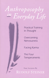 Anthroposophy in Everyday Life : Practical Training In Thought