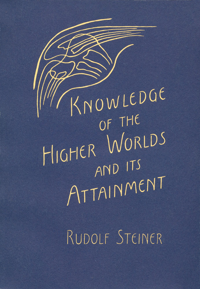 Knowledge of Higher Worlds and Its Attainment
