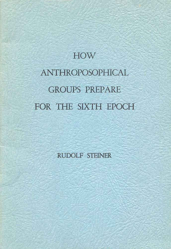 How Anthroposophical Groups Prepare for the Sixth Epoch