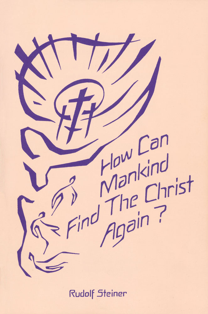 How Can Mankind Find the Christ Again?