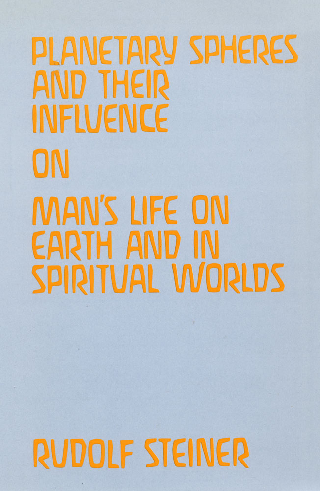 Planetary Spheres and Their Influence on Man's Life on Earth and in Spiritual Worlds
