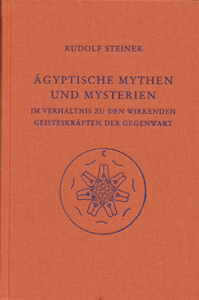 Ägyptische Mythen und Mysterien im Verhältnis zu den wirkenden Geisteskräften der Gegenwart