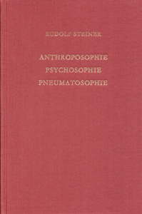 Anthroposophie - Psychosophie - Pneumatosophie