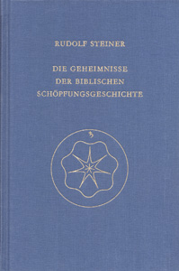 Die Geheimnisse der biblischen Schöpfungsgeschichte. Das Sechtagwerk im 1. Buch Moses