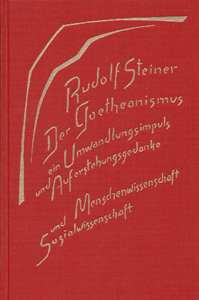 Der Goethanismus, ein Umwandlungsimpuls und Auferstehungsgedanke. Menschenwissenschaft und Sozialwissenschaft.