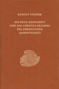 Die Neue Geistigkeit und das Christur-Erlebnis des zwanzigsten Jahrhunderts