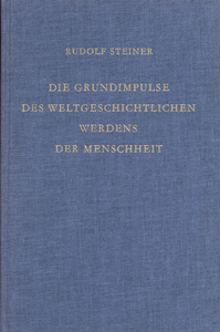 Die Grundimpulse des weltgeschlichtlichen Werdens der Menschheit