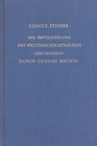 Die Impulsierung des weltgeschichtlichen Geschehens durch geistige Mächte.
