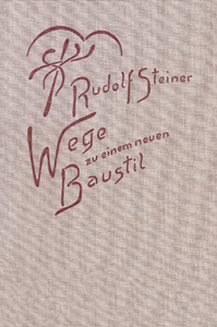 Wege zu einem neuen Baustil. 'Und der Bau wird Mensch'.