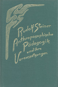 Anthroposophische Pädagogik und ihre Voraussetzungen.