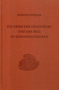 Die Krisis der Gegenwart und der Weg zu gesundem Denken