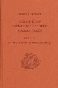 Soziale Ideen – Soziale Wirklichkeit – Soziale Praxis: Band II: Diskussionsabende des Schweizer Bundes für Dreigliederung des sozialen Organismus
