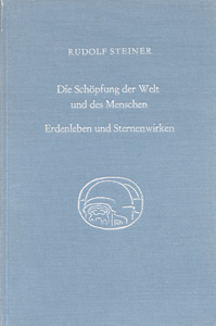 Die Schöpfung der Welt und des Menschen. Erdenleben und Sternenwirken.