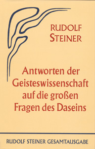 Antworten der Geisteswissenschaft auf die großen Fragen des Daseins