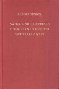 Natur- und Geisteswesen - ihr Wirken in unserer sichtbaren Welt