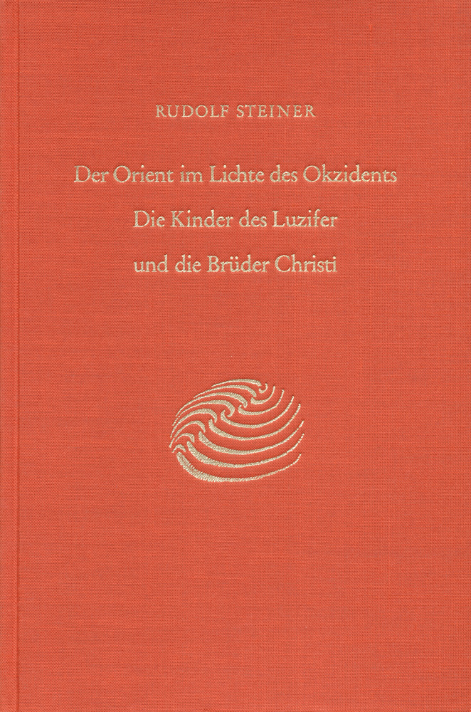 Der Orient im Lichte des Okzidents. Die Kinder des Luzifer und die Brüder Christi