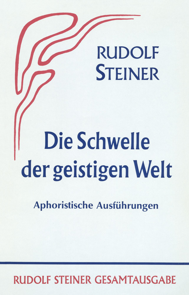 Die Schwelle dre geistigen Welt: Aphoristische Ausführungen