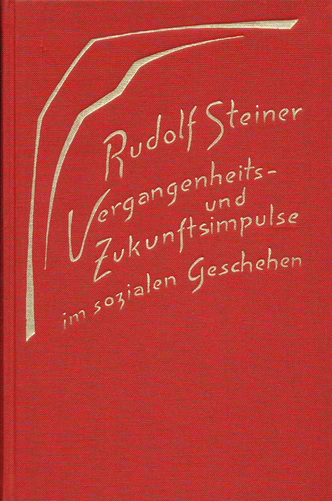 Vergangenheits- und Zukunftsimpulse im sozialen Geschehen. Die geistigen Hintergründe deer sozialen Frage - Band II