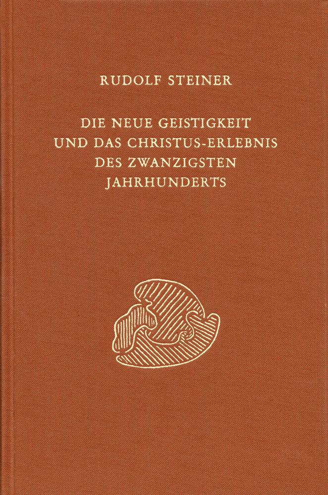 Die Neue Geistigkeit und das Christur-Erlebnis des zwanzigsten Jahrhunderts
