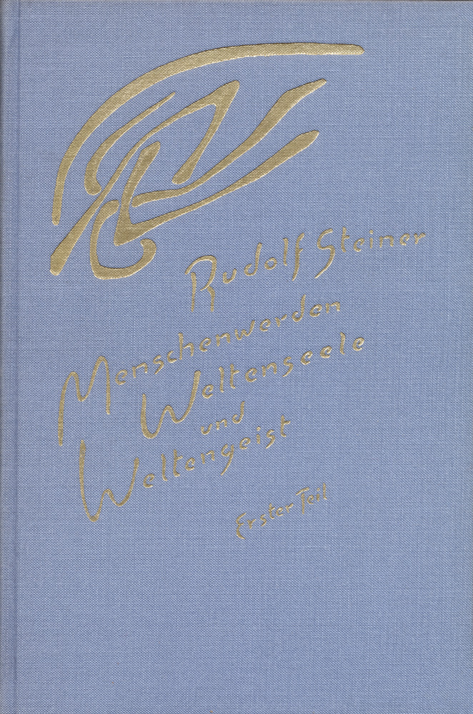 Der Mensch in Zusammenhang mit dem Kosmos 5: Menschenwerden, Weltenseele und Weltengeist - Erster Teil: Der Mensch als leiblich-seelische Wesenheit in seinem Verhältnis zur Welt.