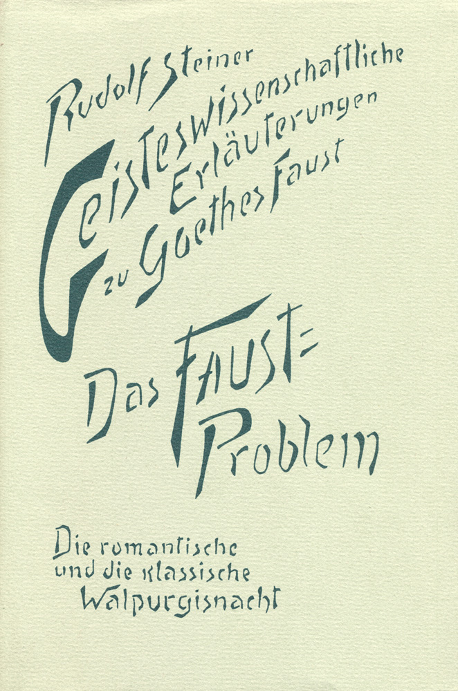 Geisteswissenschaftliche Erläuterungen zu Goethes 'Faust', in 2 Bdn., Bd.2, Das Faust-Problem