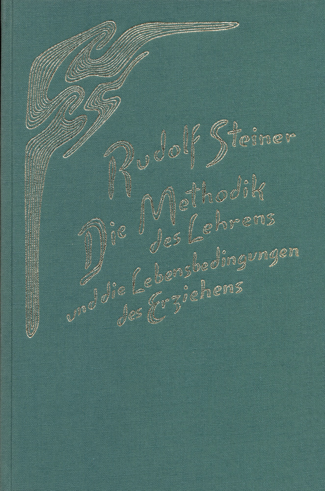 Die Methodik des Lehrens und die Lebensbedingungen des Erziehens