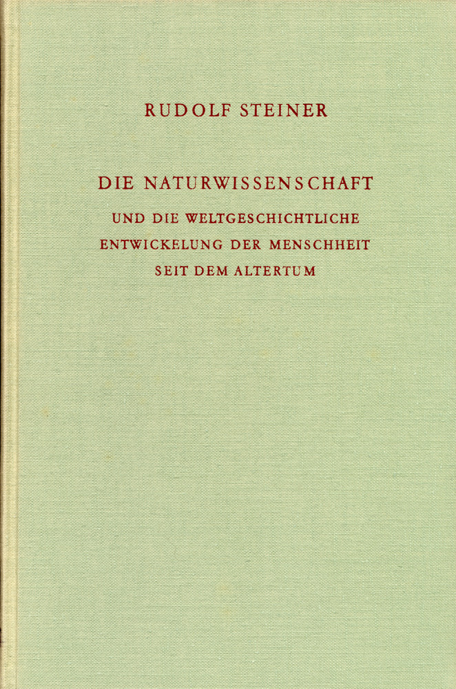 Die Naturwissenschaft und die weltgeschichtliche Entwickelung der Menschheit seit dem Altertum