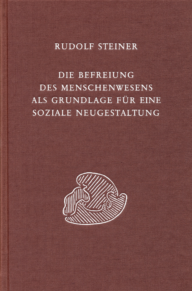 Die Befreiung des Menschenwesens als Grundlage für eine soziale Neugestaltung