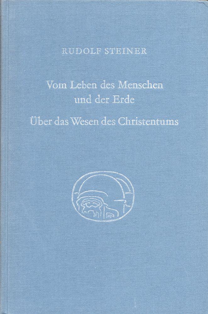 Vom Leben des Menschen und der Erde. Über das Wesen des Christentums
