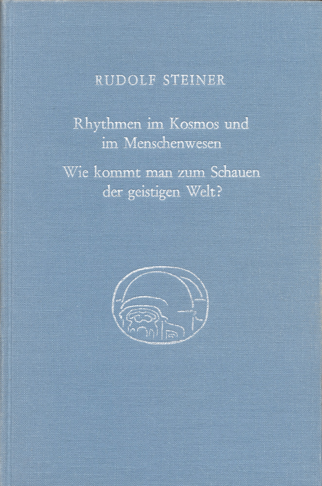 Rhythmen im Kosmos und im Menschenwesen: Wie kommt man zum Schauen der geistigen Welt?