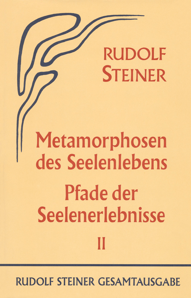 Metamorphosen des Seelenlebens - Pfade der Seelenerlebnisse: Zweiter Teil