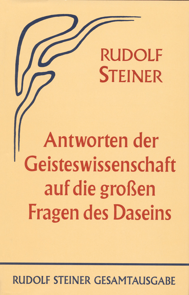 Antworten der Geisteswissenschaft auf die großen Fragen des Daseins