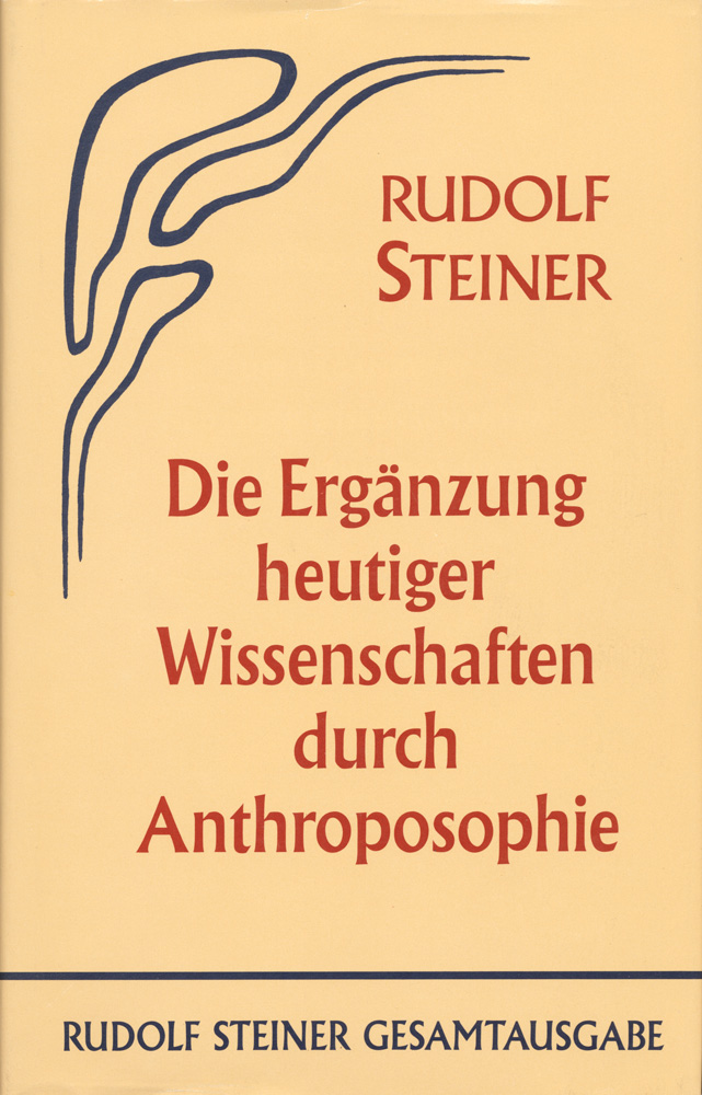 Die Ergänzung heutiger Wissenschaften durch Anthroposophie