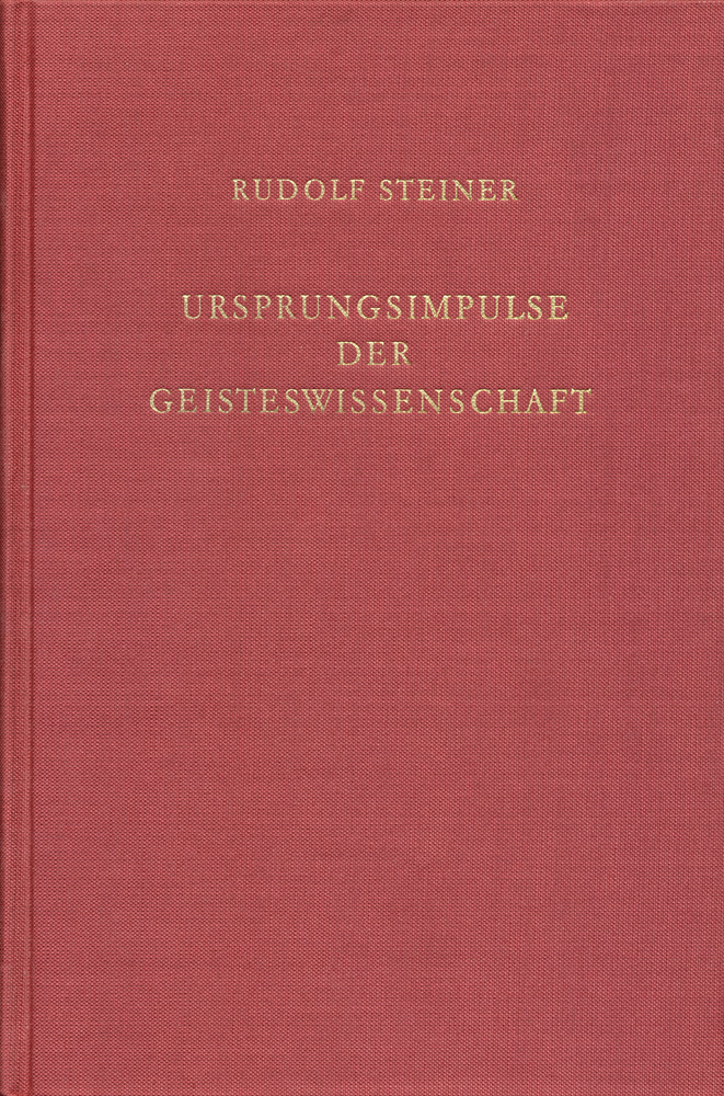 Ursprungsimpulse der Geisteswissenschaft. Christliche Esoterik im Lichte neuer Geist-Erkenntnis.